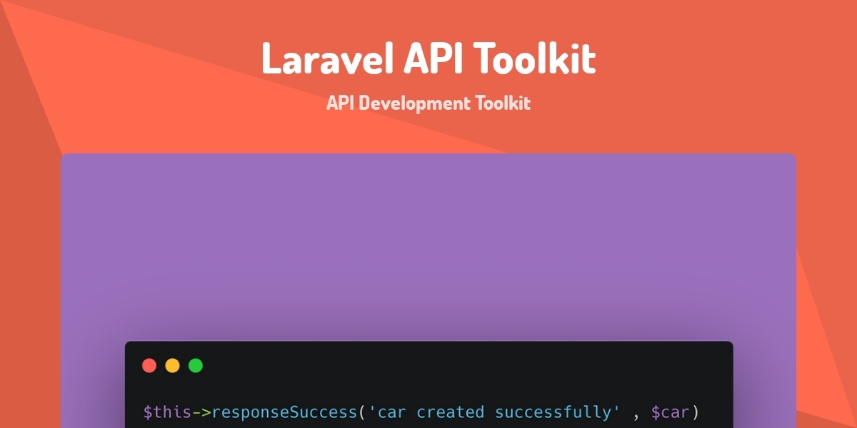 Laravel API Toolkit - API Development Toolkit - Made with Laravel