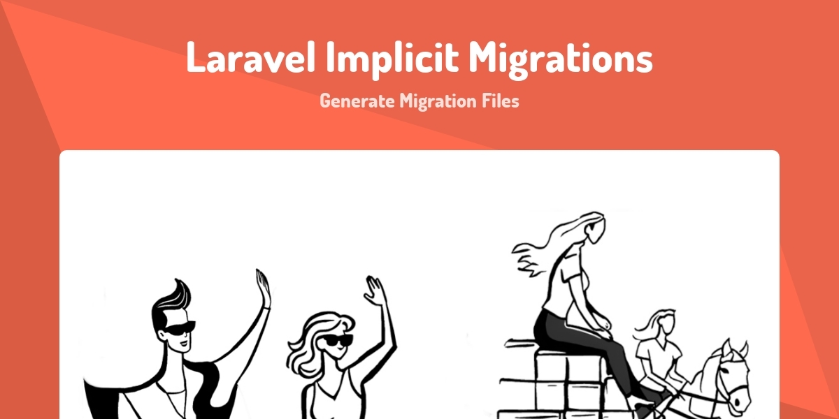 Laravel Implicit Migrations - Generate Migration Files - Made with Laravel