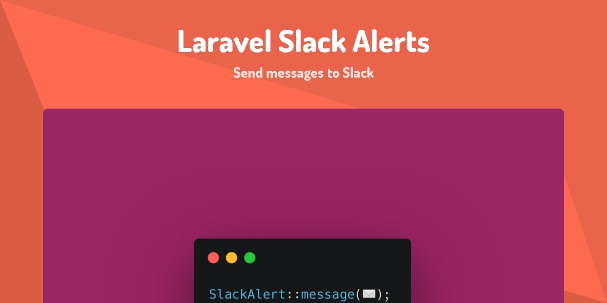 Laravel Slack Alerts - Send messages to Slack - Made with Laravel