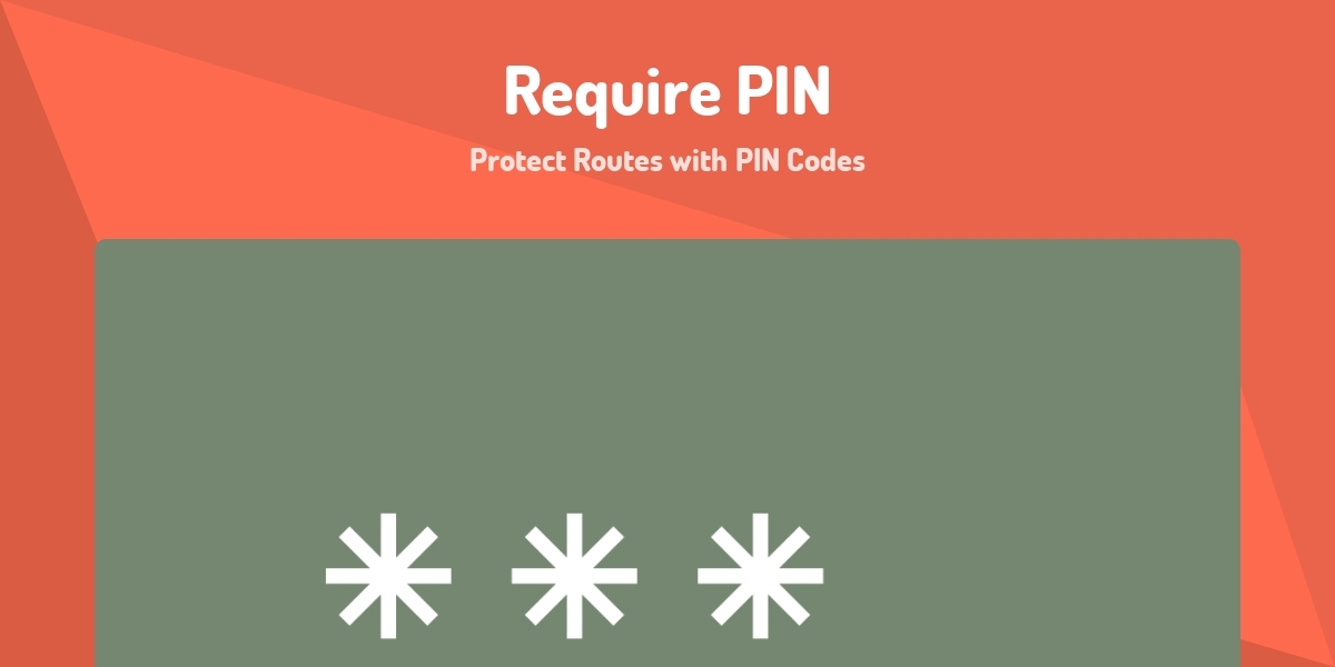pin on code geek Images High Quality Grahic Require PIN - Protect Routes with PIN Codes - Made with Laravel