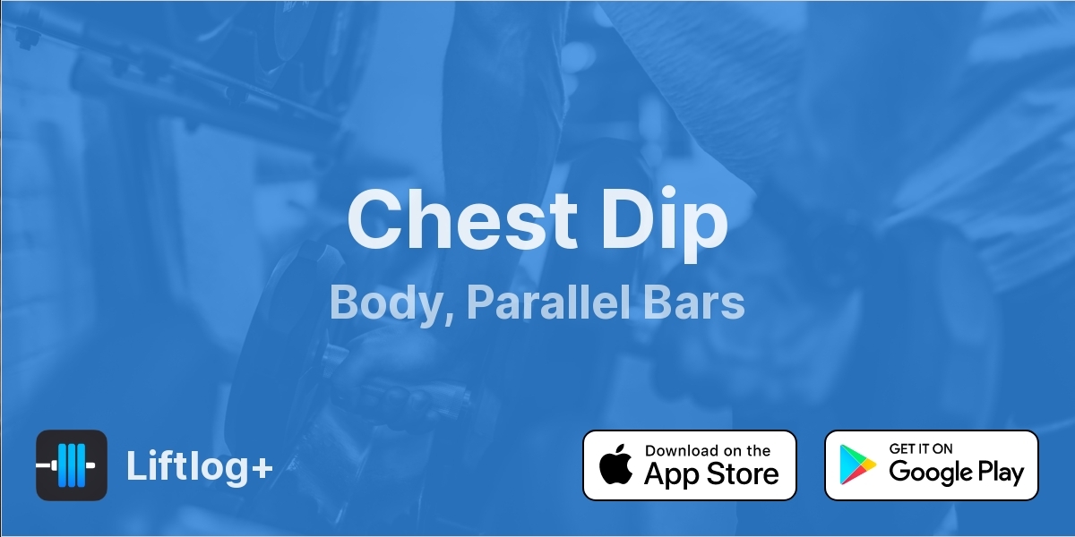 Chest Dip Liftlog+