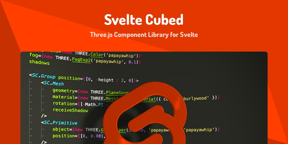 Svelte Cubed - Three.js Component Library for Svelte - Made with Svelte