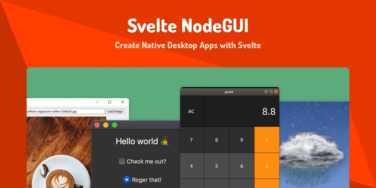 Svelte NodeGUI - Create Native Desktop Apps with Svelte - Made with Svelte