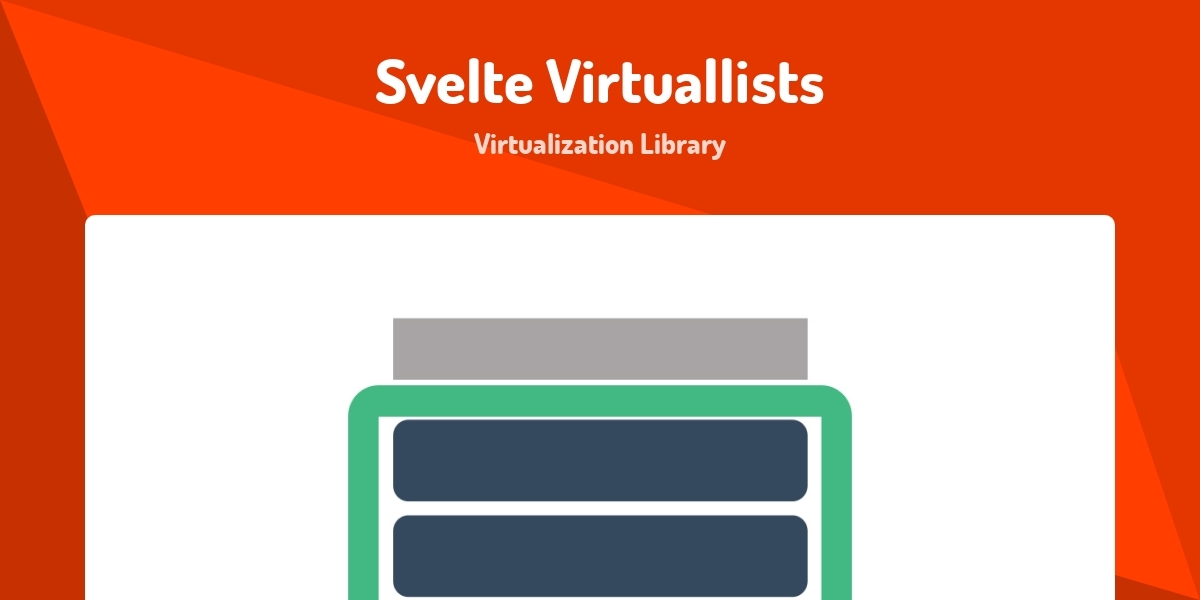 Svelte Virtuallists - Virtualization Library - Made with Svelte
