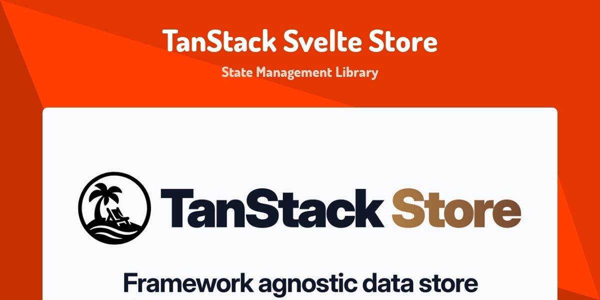 Tanstack Library TanStack Svelte Store - State Management Library - Made with Svelte