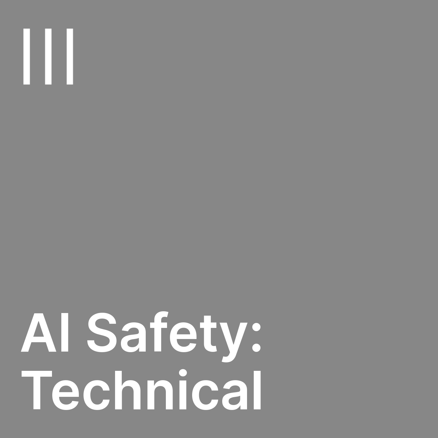 AI Safety: Technical