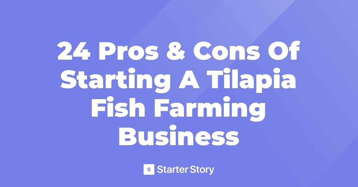 24 Pros & Cons Of Starting A Tilapia Fish Farming Business