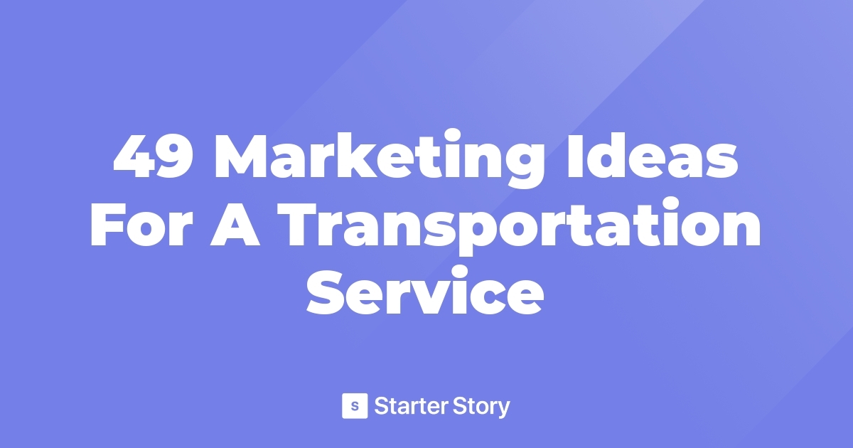 49-marketing-ideas-for-a-transportation-service