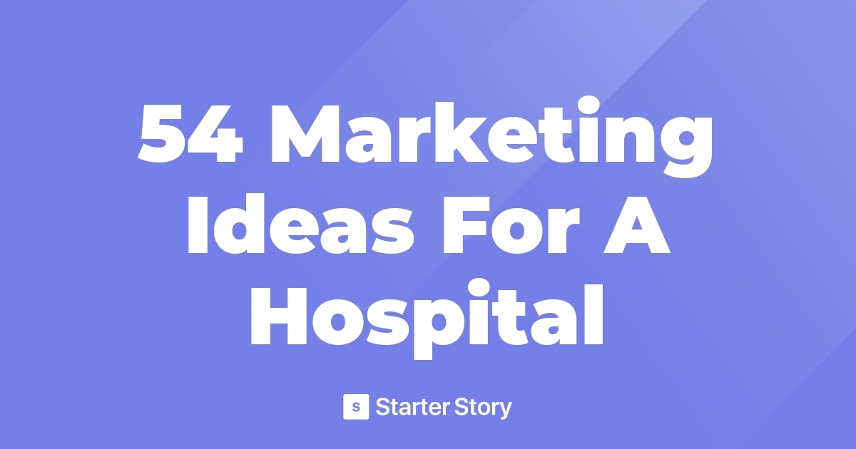 54-marketing-ideas-for-a-hospital