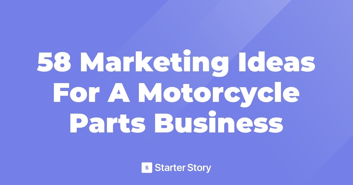 58 Marketing Ideas For A Motorcycle Parts Business