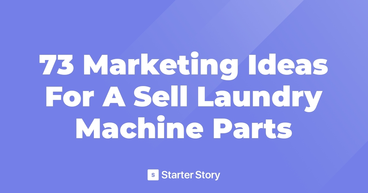73 Marketing Ideas For A Sell Laundry Machine Parts