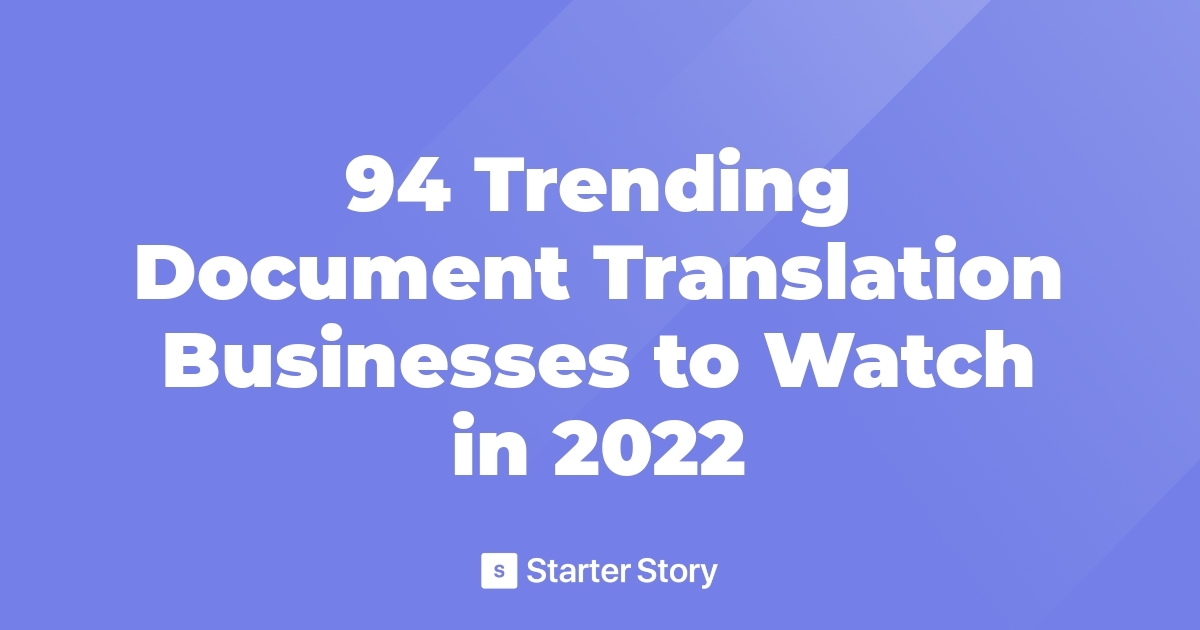 94 Trending Document Translation Businesses To Watch In 22