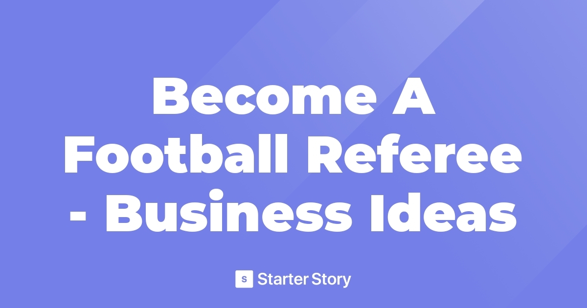 A Football Referee Business Ideas