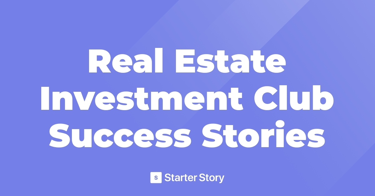 Real Estate Investment Club Success Stories