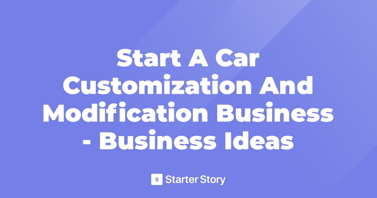 52 How To Start Car Modification Business In India  Best Free