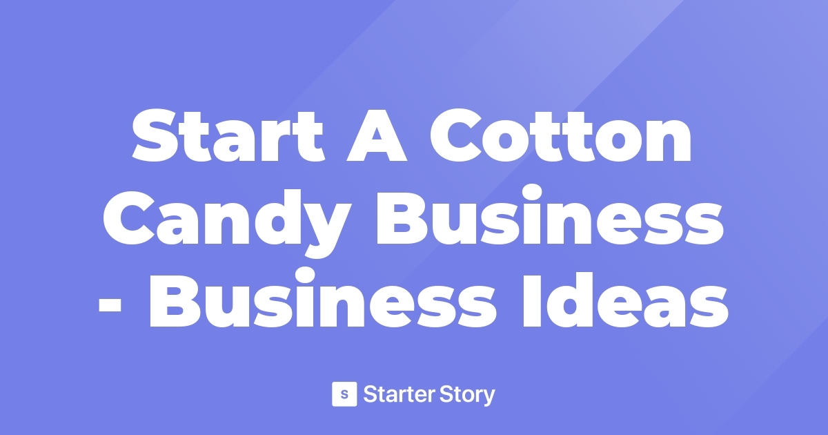 start-a-cotton-candy-business-business-ideas