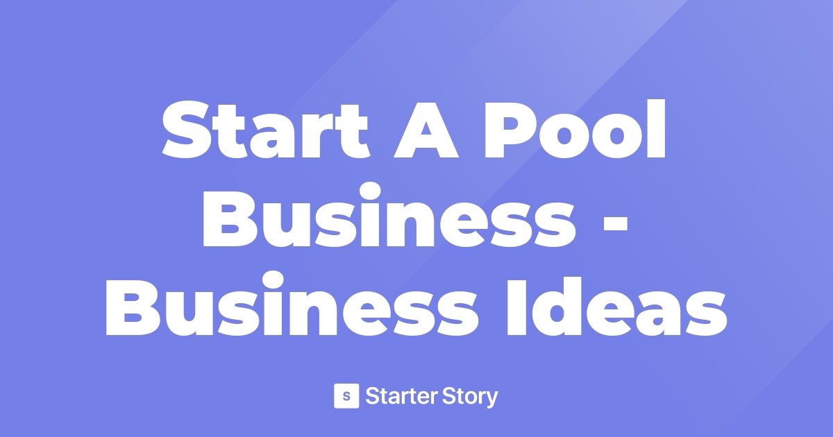 Start A Pool Business Business Ideas