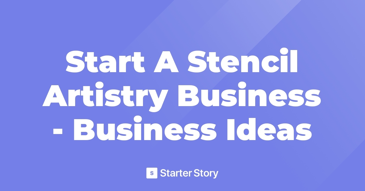 Start A Stencil Artistry Business Business Ideas