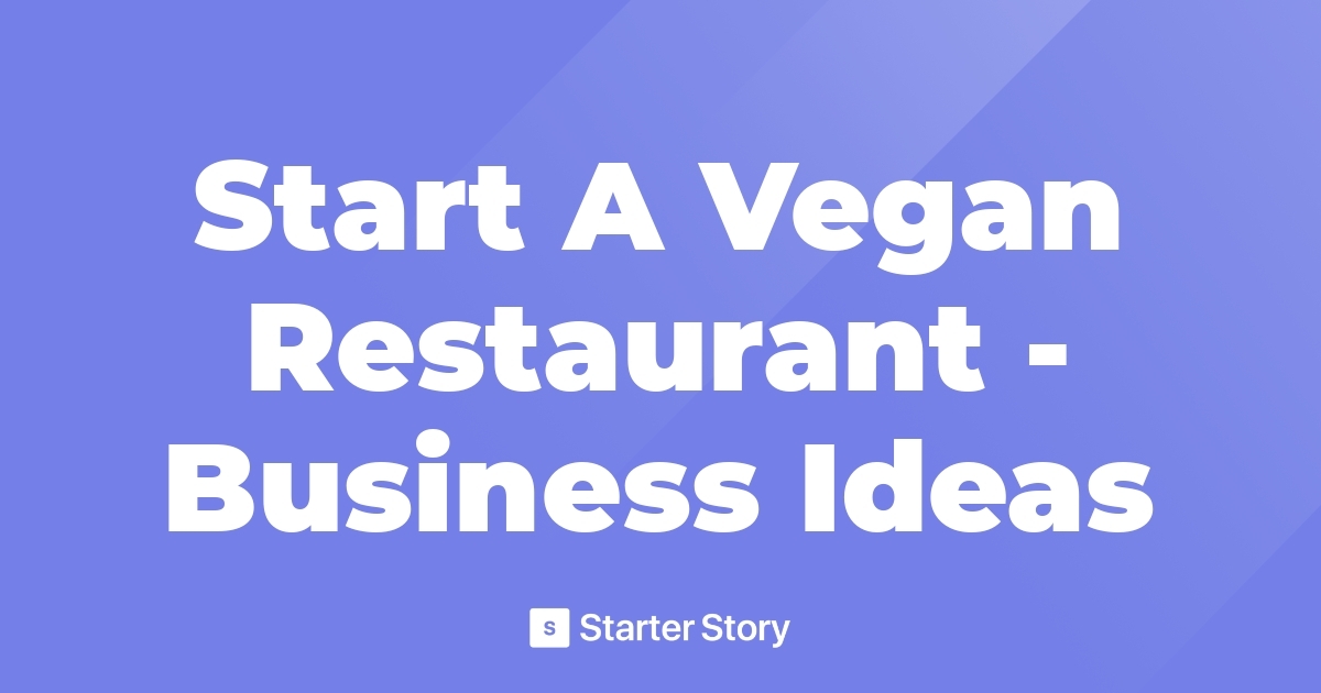 Start A Vegan Restaurant Business Ideas