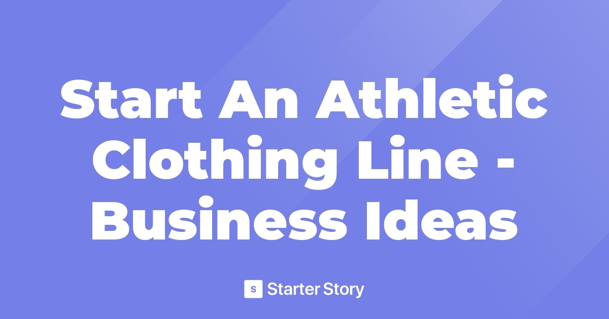 Start An Athletic Clothing Line Business Ideas
