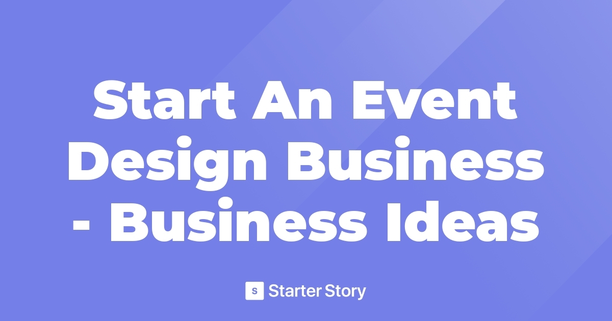 Start An Event Design Business Business Ideas