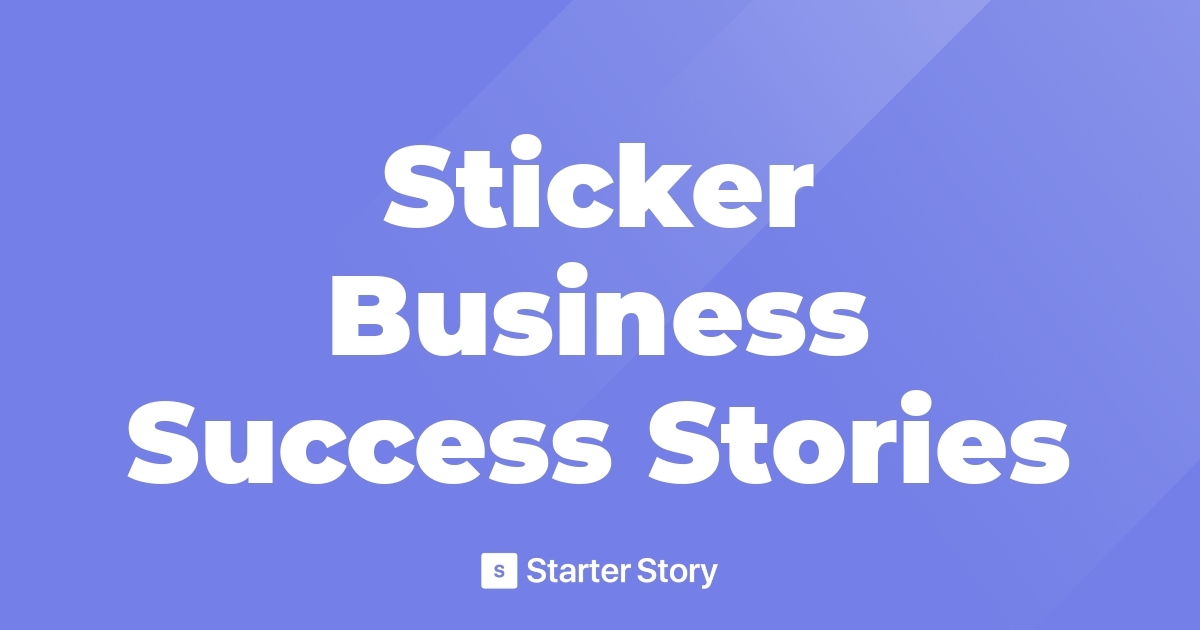 Sticker Business Success Stories