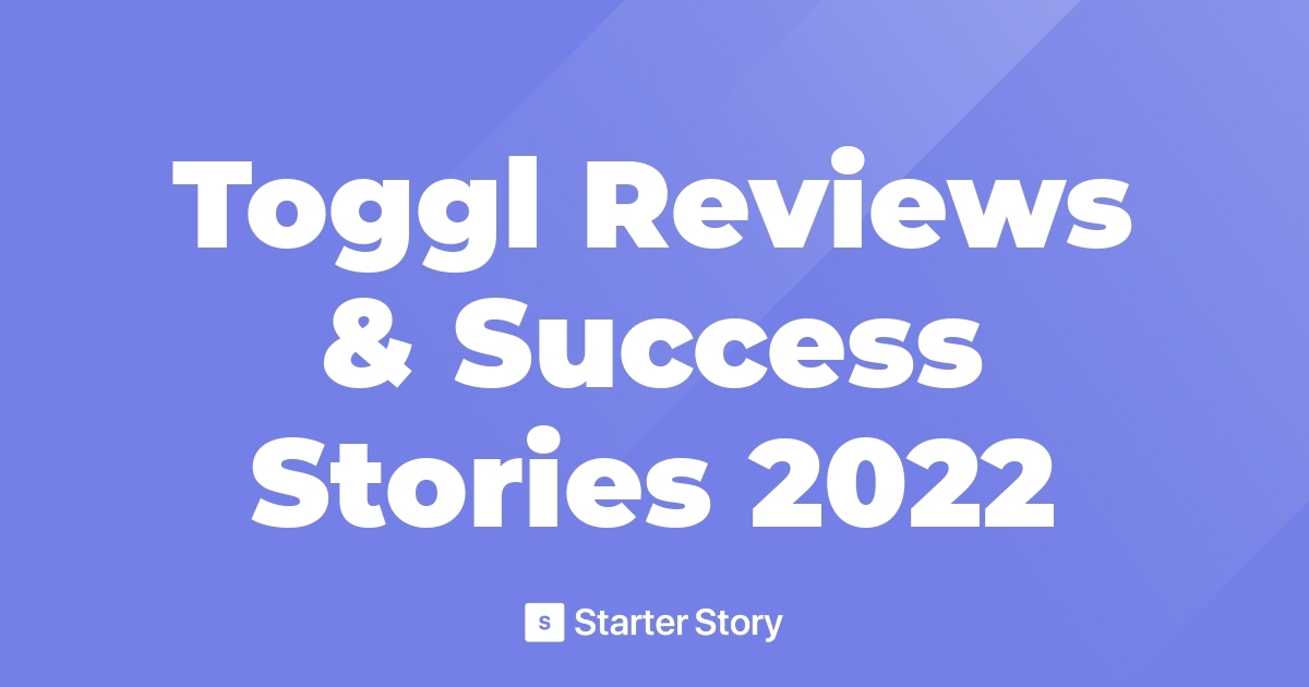 toggl-reviews-success-stories-2022-starter-story