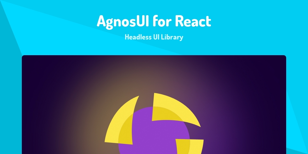 AgnosUI for React - Headless UI Library - Made with React.js