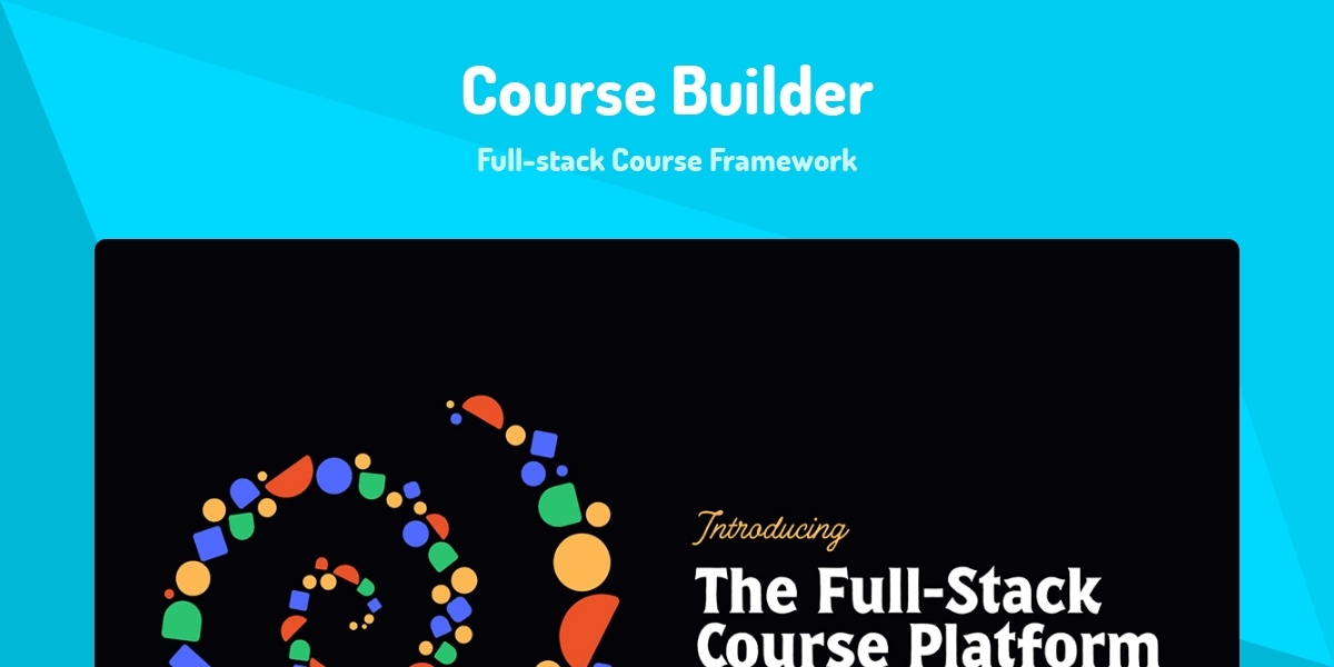 Course Builder - Full-stack Course Framework - Made with React.js