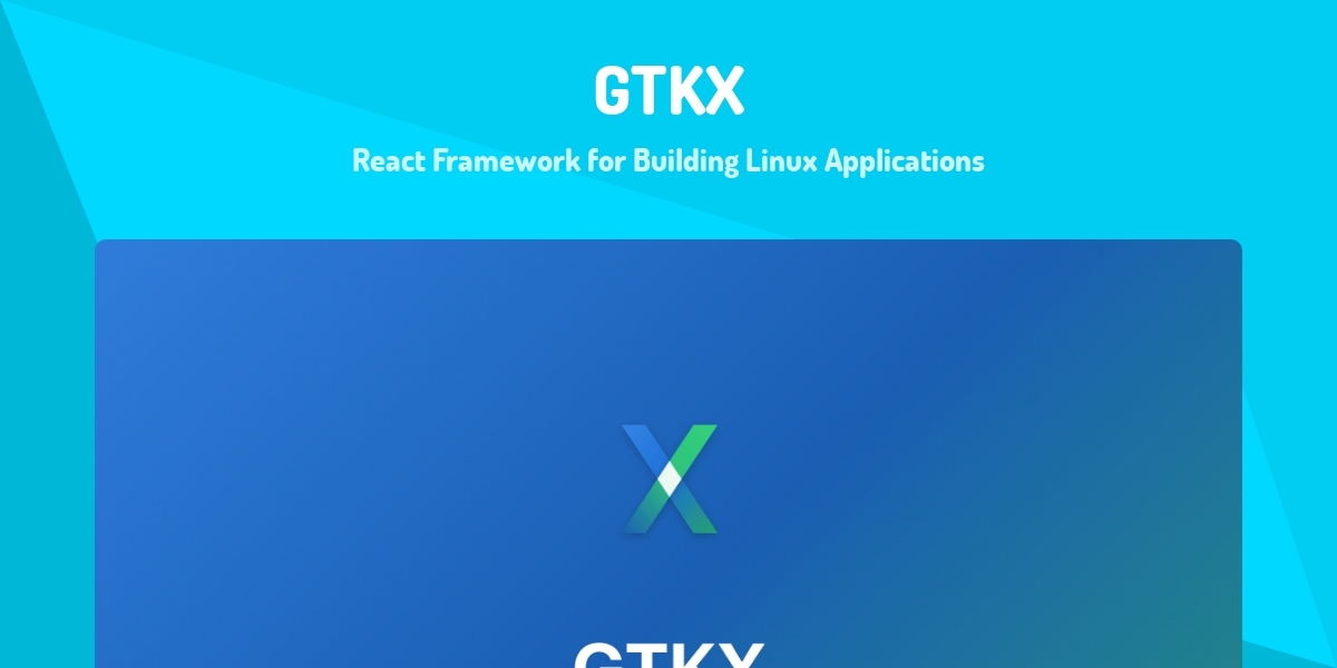 GTKX - React Framework for Building Linux Applications - Made with React.js