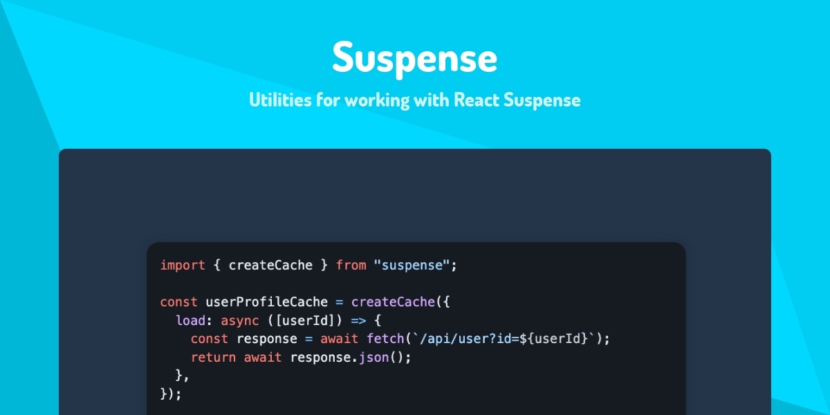 Suspense - Utilities for working with React Suspense - Made with React.js