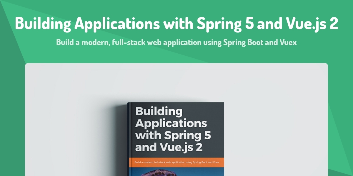 Building Applications with Spring 5 and Vue.js 2 - Build a modern, full ...