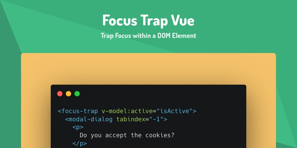 Focus Trap Vue - Trap Focus within a DOM Element - Made with Vue.js